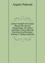 Lettere Inedite Di Uomini Illustri Per Servire D.appendice All. Opera Intitolata Vitae Italorum Doctrina Excellentium, Volume 1 (Italian Edition) - Angelo Fabroni