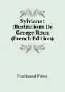 Sylviane: Illustrations De George Roux (French Edition) - Ferdinand Fabre