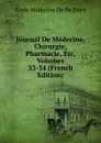 Journal De Medecine, Chirurgie, Pharmacie, Etc, Volumes 33-34 (French Edition) - Ecole Médecine De De Paris