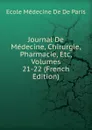 Journal De Medecine, Chirurgie, Pharmacie, Etc, Volumes 21-22 (French Edition) - Ecole Médecine De De Paris