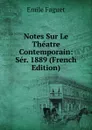 Notes Sur Le Theatre Contemporain: Ser. 1889 (French Edition) - Emile Faguet