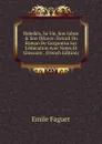 Rabelais, Sa Vie, Son Genie . Son OEuvre: Extrait Du Roman De Gargantua Sur L.education Avec Notes Et Glossaire . (French Edition) - Emile Faguet