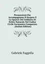 Presunzioni Che Accompagnono Il Sorgere E Lo Sparire Del Subbieto Di Dritto Naturale Nel Codice Civile Germanico Comparato . (Italian Edition) - Gabriele Faggella