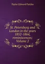 St. Petersburg and London in the years 1852-1864, reminiscences; Volume 2 - Taylor Edward Fairfax