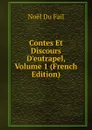 Contes Et Discours D.eutrapel, Volume 1 (French Edition) - Noël Du Fail