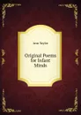 Original Poems for Infant Minds - Ann Taylor