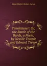 Tannhauser: Or, the Battle of the Bards, a Poem, by Neville Temple and Edward Trevor - Edward Robert Bulwer- Lytton