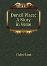 Denzil Place: A Story in Verse - Fane Violet