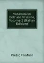 Vocabolario Dell.uso Toscano, Volume 2 (Italian Edition) - Fanfani Pietro