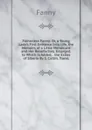 Fatherless Fanny: Or, a Young Lady.s First Entrance Into Life, the Memoirs of a Little Mendicant and Her Benefactors. Enlarged. to Which Is Added, . the Exiles of Siberia By S. Cottin. Transl - Fanny