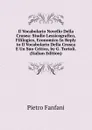 Il Vocabolario Novello Della Crusea: Studio Lessicografico, Fililogico, Economico In Reply to Il Vocabolario Della Crusca E Un Suo Critico, by G. Tortoli. (Italian Edition) - Fanfani Pietro
