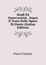 Studj Ed Osservazioni . Sopra Il Testo Delle Opere Di Dante (Italian Edition) - Fanfani Pietro