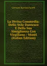 La Divina Commedia: Dello Stile Dantesco E Della Sua Simiglianza Con Virgiliano / Monti (Italian Edition) - Giovanni Battista Fanelli