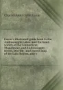 Farrar.s illustrated guide book to the Androscoggin Lakes: and the head-waters of the Connecticut, Magalloway, and Androscoggin Rivers, Dixville . and correct map of the Lake Region, also c - Charles Alden John Farrar