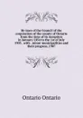 By-laws of the Council of the corporation of the county of Ontario from the time of its inception in January 1854 to the 1st of July 1905 . with . minor municipalities and their progress, 1907 - Ontario Ontario