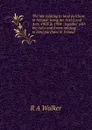 The law relating to land purchase in Ireland: being the Irish Land Acts, 1903 . 1904 : together with the rules and forms relating to land purchase in Ireland - R A Walker