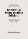 Racconti E Scene (Italian Edition) - Salvatore Farina