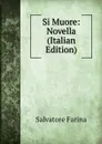 Si Muore: Novella (Italian Edition) - Salvatore Farina