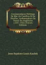 Correspondance Politique De Mm. De Castillon Et De Marillac, Ambassadeurs De France En Angleterre (1537-1542) (French Edition) - Jean Baptiste Louis Kaulek