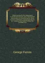 Observations On the Importance in Purchases of Land, and in Mercantile Adventures, of Ascertaining the Rates of Laws of Mortality Among Europeans, by . Constructing Tables to Show the Probable Dur - George Farren