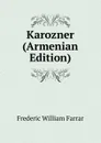Karozner (Armenian Edition) - F. W. Farrar