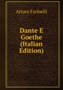 Dante E Goethe (Italian Edition) - Arturo Farinelli