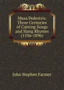 Musa Pedestris: Three Centuries of Canting Songs and Slang Rhymes (1536-1896) - Farmer John Stephen