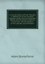 A Critical History of Free Thought in Reference to the Christian Religion: Eight Lectures Preached Before the University of Oxford, in the Year . the Foundation of the Late Rev. John Bampton - Adam Storey Farrar