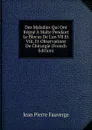 Des Maladies Qui Ont Regne A Malte Pendant Le Blocus De L.an VII Et Viii, Et Observations De Chirurgie (French Edition) - Jean Pierre Fauverge