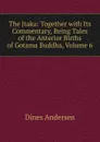 The Jtaka: Together with Its Commentary, Being Tales of the Anterior Births of Gotama Buddha, Volume 6 - Dines Andersen