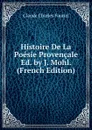 Histoire De La Poesie Provencale Ed. by J. Mohl. (French Edition) - Claude Charles Fauriel