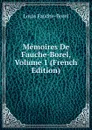 Memoires De Fauche-Borel, Volume 1 (French Edition) - Louis Fauche-Borel