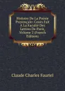 Histoire De La Poesie Provencale: Cours Fait A La Faculte Des Lettres De Paris, Volume 2 (French Edition) - Claude Charles Fauriel