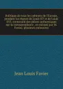 Politique de tous les cabinets de l.Europe, pendant les regnes de Louis XV et de Louis XVI; contenant des pieces authentiques sur la correspondance . et execute par M. Favier; plusieurs memoires - Jean Louis Favier