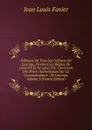 Politique De Tous Les Cabinets De L.europe, Pendant Les Regnes De Louis XV Et De Louis Xvi: Contenant Des Pieces Authentiques Sur La Correspondance . De L.europe, Volume 3 (French Edition) - Jean Louis Favier