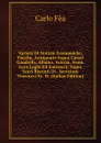 Varieta Di Notizie Economiche, Fisiche, Antiquarie Sopra Castel Gandolfo, Albano, Ariccia, Nemi, Loro Laghi Ed Emissarii: Sopra Scavi Recenti Di . Iscrizioni Trovatevi Ec. Ec (Italian Edition) - Carlo Fèa
