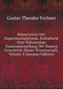 Repertorium Der Experimentalphusik, Enthaltend Eine Vollstandige Zusammenstellung Der Neuern Forschritte Dieser Wissenschaft, Volume 3 (German Edition) - Fechner Gustav Theodor