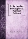 In Sachen Der Psychophysik (German Edition) - Fechner Gustav Theodor