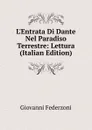 L.Entrata Di Dante Nel Paradiso Terrestre: Lettura (Italian Edition) - Giovanni Federzoni