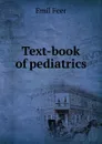 Text-book of pediatrics - Emil Feer