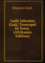 Ladij Johanna Graij, Treurspel In Verse. (Afrikaans Edition) - Rhijnvis Feith