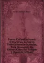 Teatro Critico Universal: O Discursos Varios En Todo Genero De Materias, Para Desengano De Errores Comunes, Volume 1 (Spanish Edition) - Benito Jerónimo Feijoo