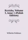 Krytyka, Volume 3,.issue 1 (Polish Edition) - Wilhelm Feldman