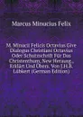 M. Minucii Felicis Octavius Give Dialogus Christiani Octavius Oder Schutzschrift Fur Das Christenthum, New Herausg., Erklart Und Ubers. Von J.H.B. Lubkert (German Edition) - Marcus Minucius Felix