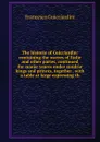 The historie of Guicciardin: containing the warres of Italie and other partes, continued for manie yeares under sundrie kings and princes, together . with a table at large expressing th - Francesco Guicciardini