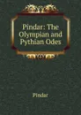 Pindar: The Olympian and Pythian Odes - Pindar