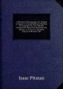 A Manual of Phonography, Or, Writing by Sound: A Natural Method of Writing All Languages by One Alphabet, Composed of Signs That Represent the Sounds . As to Form a Complete System of Phonetic Wri - Isaac Pitman