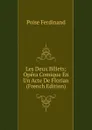 Les Deux Billets; Opera Comique En Un Acte De Florian (French Edition) - Poise Ferdinand