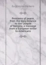 Problems of peace, from the Holy Alliance to the League of Nations; a message from a European writer to Americans - Guglielmo Ferrero