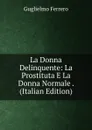 La Donna Delinquente: La Prostituta E La Donna Normale . (Italian Edition) - Guglielmo Ferrero